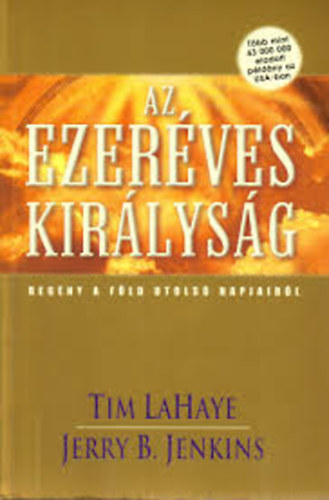 Tim LaHaye, Jerry B. Jenkins - Az ezerves kirlysg (Regny a Fld utols napjairl)