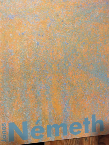 N. M�sz�ros J�lia (szerk.) - N�meth J�nos - A K�p mint a m�v�szi v�zi� teljess�ge. Bevezet� N�meth J�nos fest�szet�hez (magyar-angol-n�met)