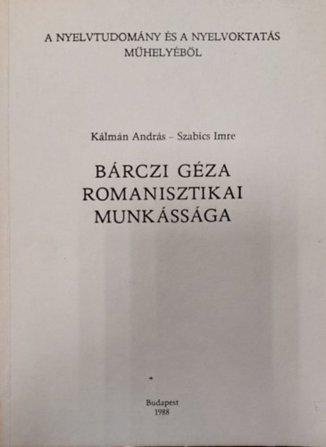 Klmn Andrs, Szabics Imre - Brczi Gza romanisztikai munkssga (Klnlenyomat)