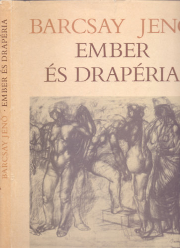 Barcsay Jen� - Ember �s drap�ria (M�sodik kiad�s)