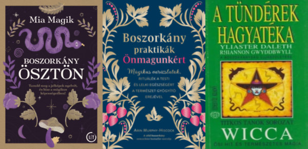 Yliaster Daleth - Rhiannon Gwyddbwyll, Yliaster Daleth, Mia Magik, Arin Murphy-Hiscock - 3 m a boszorknysg tudomnyrl: Boszorknysztn + Boszorknypraktikk nmagunkrt - Mgikus varzslatok, ritulk a testi s lelki egszsgrt a termszet gygyt erejvel + A tndrek hagyatka - A boszorknys