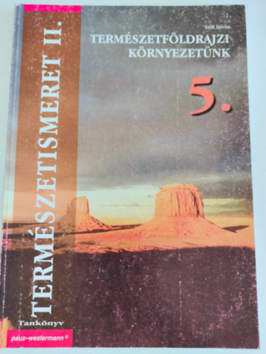 Szili Istvn - Termszetfldrajzi krnyezetnk tk. 5.o. PK-00605