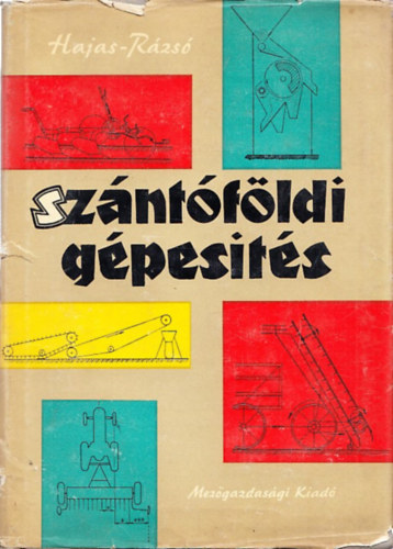 Dr. Hajas J�zsef - Dr. R�zs� Imre - Sz�nt�f�ldi g�pes�t�s