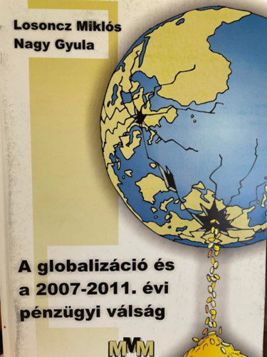 Losoncz Mikls, Nagy Gyula - A globalizci s a 2007-2011. vi pnzgyi vlsg