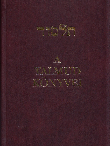 Dr. Molnár Ernő (szerk.) - A Talmud könyvei (A hagyomány gyöngyei)