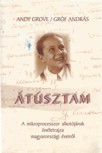 Grf Andrs (Andy Grove) - tsztam (A mikroprocesszor alkotjnak nletrajza magyarorszgi veirl)