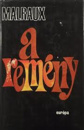 Andr� Malraux - A rem�ny