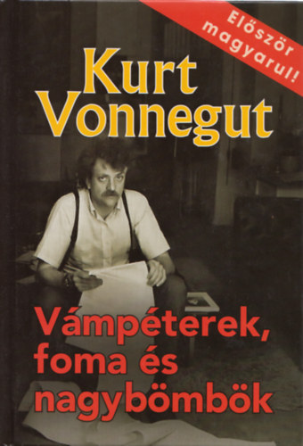 Kurt Vonnegut - Vámpéterek, foma és nagybömbök