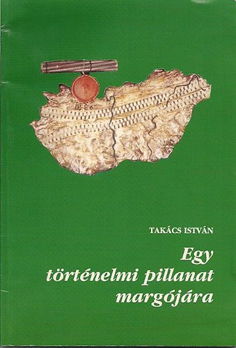 Takcs Istvn - Egy trtnelmi pillanat margjra