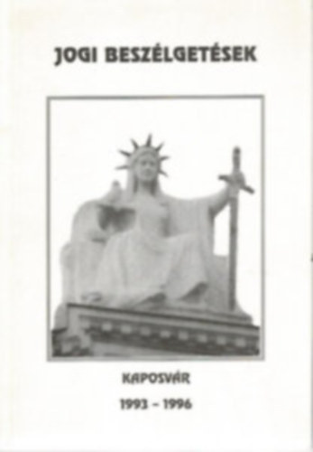 Dr. K�ki Zolt�n (szerk.) - Jogi besz�lget�sek (Kaposv�r 1993-1996)