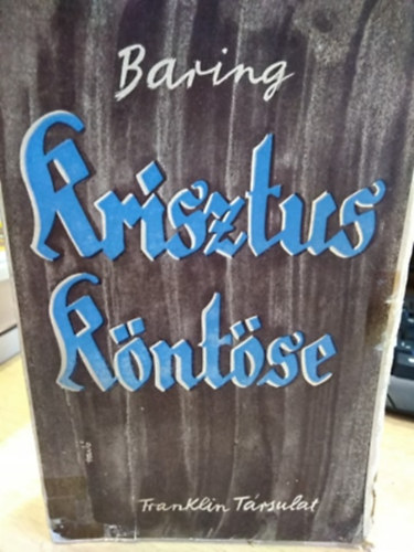 Maurice Baring - Krisztus k�nt�se (I-II. k�tet egybek�tve)