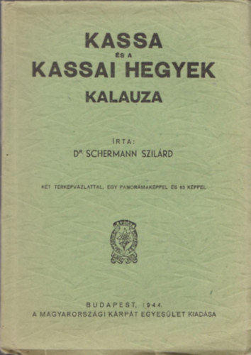Dr. Schermann Szil�rd - Kassa �s a kassai hegyek kalauza
