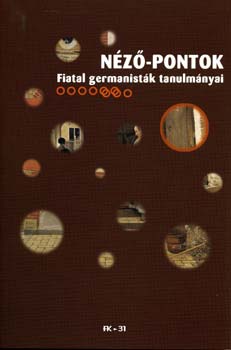 Orosz Magdolna (szerk.) - Nz-pontok: Fiatal germanistk tanulmnyai