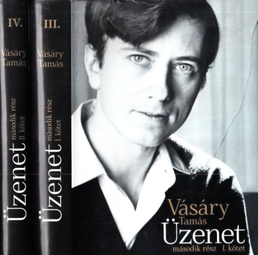 Vásáry Tamás - Üzenet III- IV. (Második rész I-II. kötet)