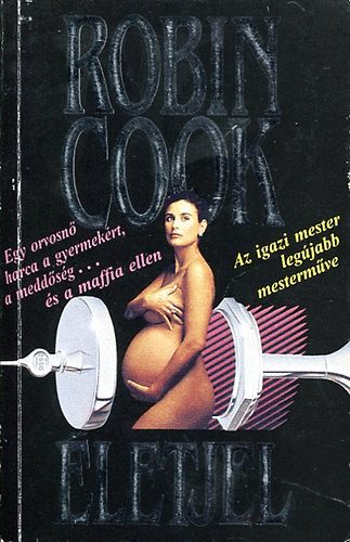 Robin Cook, Sinka Erika (ford.), Dr. Retteghy Tibor (lektor) - Életjel (Egy orvosnő harca a gyermekéért, a meddőség és a maffia ellen)