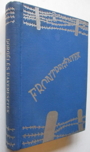 Roland Dorgélés - Fakeresztek (Frontregények)