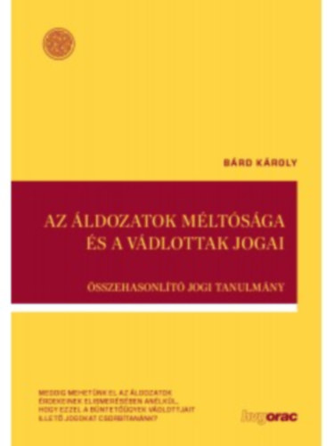 B�rd K�roly - Az �ldozatok m�lt�s�ga �s a v�dlottak jogai