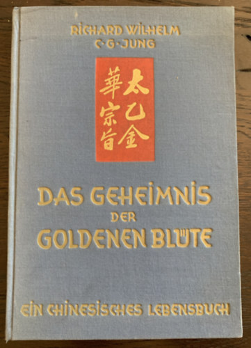 Jung, C.G.-Wilhelm, R. - Das geheimnis der golden blte - Ein Chinesisches lebensbuch (Az aranyvirg titka nmet nyelven)