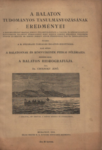Cholnoky Jenő dr. - A Balaton tudományos tanulmányozásának eredményei I.: A Balaton és környékének fizikai földrajza 2. - A Balaton hidrografiája