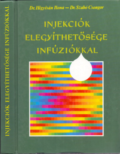 Higyisán Ilona dr.; Szabó Csongor dr. - Injekciók elegyíthetősége infúziókkal