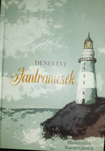 Dénes Évi - Jantramesék