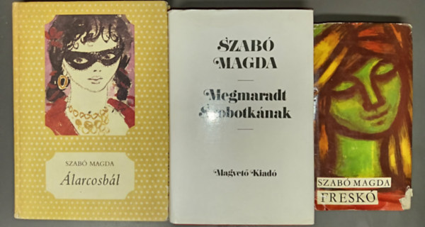 Szabó Magda - Álarcosbál + Megmaradt Szobotkának + Freskó (3 mű)