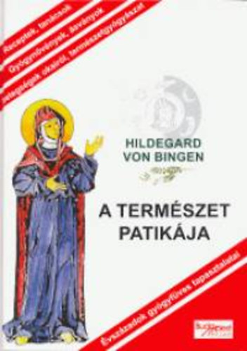 Hildegard Von Bingen - A természet patikája