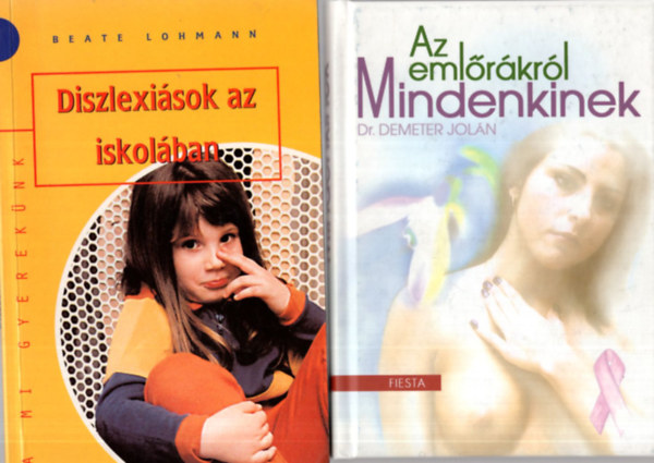 Dr. Ferenczi Zsuzsanna, dr. Szalai László, Alain Tissier, Beate Lohmann, Dr. Demeter Jolán - 4 db orvosi könyv ( együtt ) 1. Az emlőrákról mindenkinek, 2. Diszlexiások az iskolában- A mi gyerekünk, 3. Egészségünk és a vitaminok, 4. Betegtájékoztató a fülzúgás kezelése