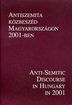 Varga Lszl Ger Andrs - Antiszemita kzbeszd Magyarorszgon 2001-ben. Jelents s dokumantci