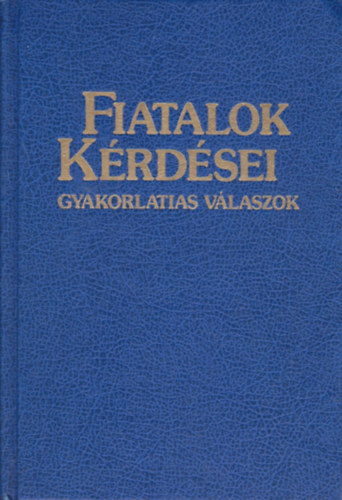 Fiatalok krdsei - gyakorlatias vlaszok (FK)