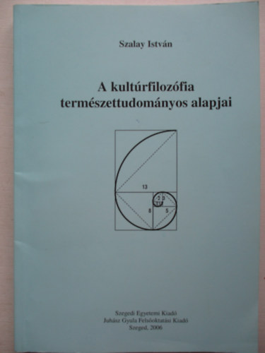 Szalay István - A kultúrfilozófia természettudományos alapjai