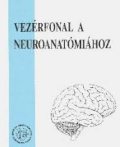 Dr. Hajdu Ferenc - Vez�rfonal a neuroanat�mi�hoz