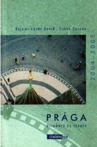 Bajomi-L�z�r D.; Z. Simek - Pr�ga. �tik�nyv �s t�rk�p 2004-2005