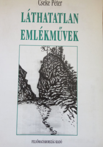 Cseke Pter - Lthatatlan emlkmvek