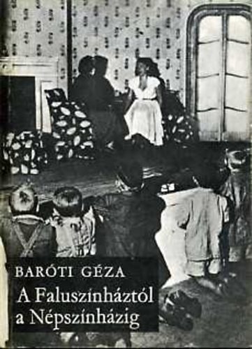 Barti Gza - A Falusznhztl a Npsznhzig