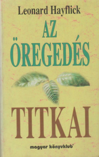 Leonard Hayflick - Az regeds titkai