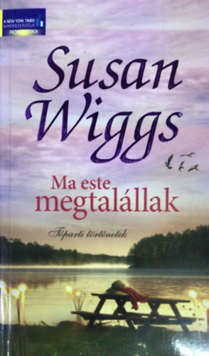 Susan Wiggs - Ma este megtalllak (Tparti trtnetek)