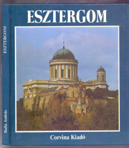 Balla Andr�s - Esztergom (Horv�th Istv�n el�szav�val)