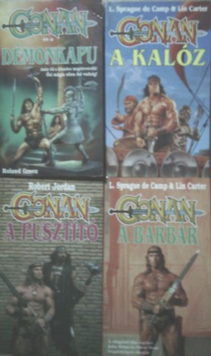 L. Sprague de Camp . Lin Carter; Robert Jordan; Roland Green - Conan, a barbár + Conan, a pusztító + Conan, a kalóz + Conan és a Démonkapu