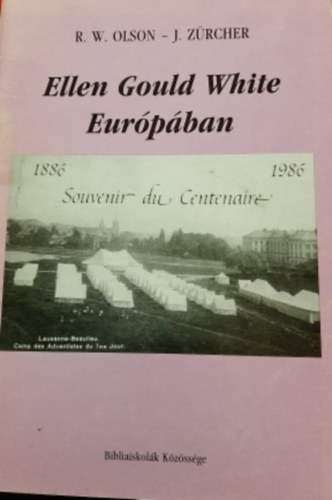 R. W. Olson, J. Zrcher - Ellen Gould White Eurpban