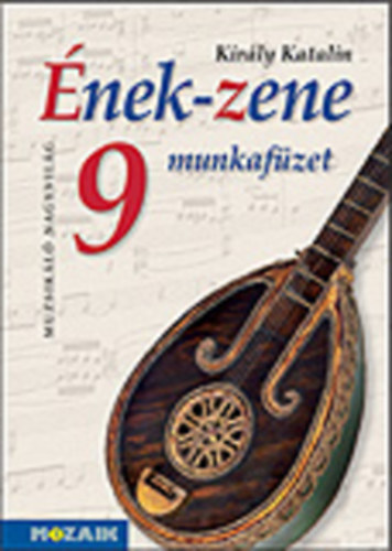 Király Katalin - Ének-zene 9 - munkafüzet