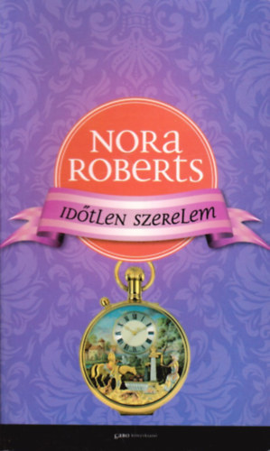 J. D. Robb (Nora Roberts) - Időtlen szerelem