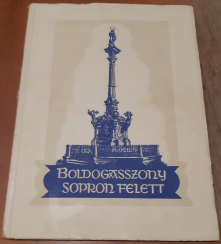 Endrédy Zoltán Sándor - Boldogasszony Sopron felett