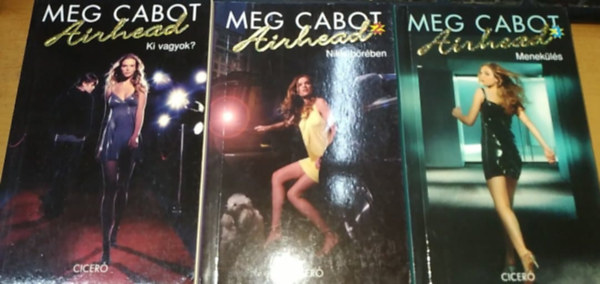 Meg Cabot - Airhead I.-III. (Ki vagyok? - Nikki brben - Menekls