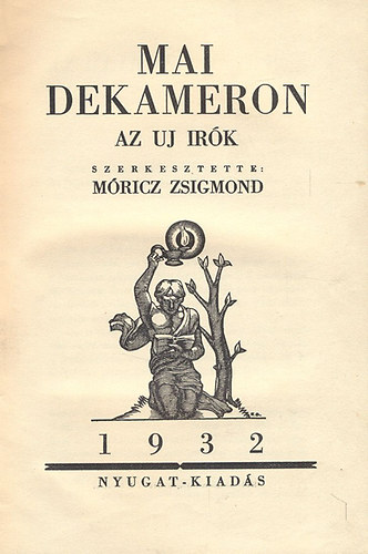Móricz Zsigmond (szerk.) - Mai dekameron: Az uj irók