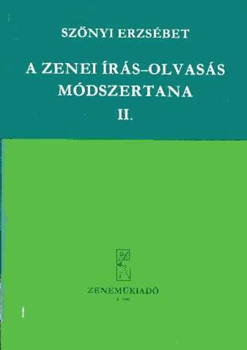Szőnyi Erzsébet - A zenei írás-olvasás módszertana II.