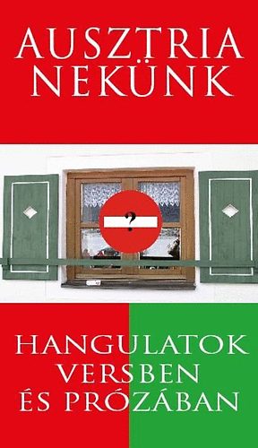 Ausztria nek�nk - Hangulatok versben �s pr�z�ban