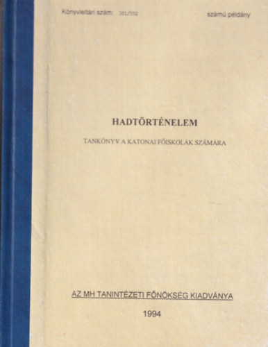 Dr. Gonda András (szerk.) - Hadtörténelem (Tankönyv a katonai főiskolák számára)
