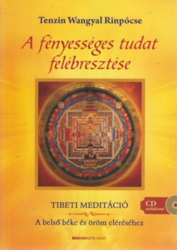 Wangyalrinpócse, Tenzin - A fényességes tudat felébresztése