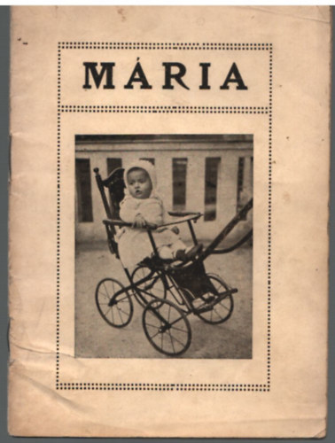 M�ria- Egy h�rom�ves kisl�ny �letrajza